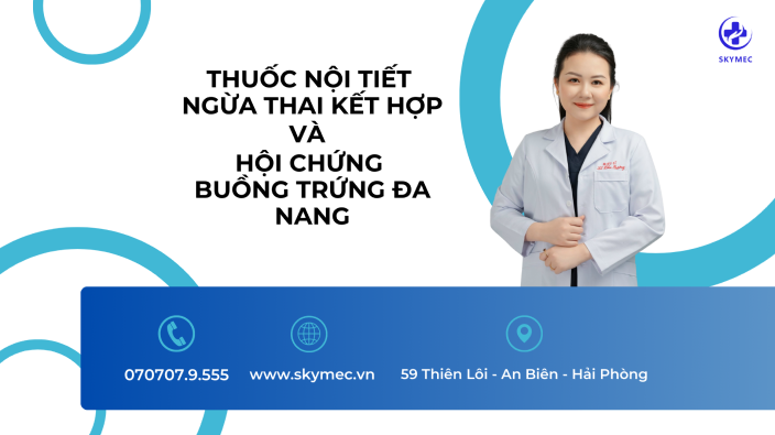 Thuốc nội tiết ngừa thai kết hợp và hội chứng buồng trứng đa nang