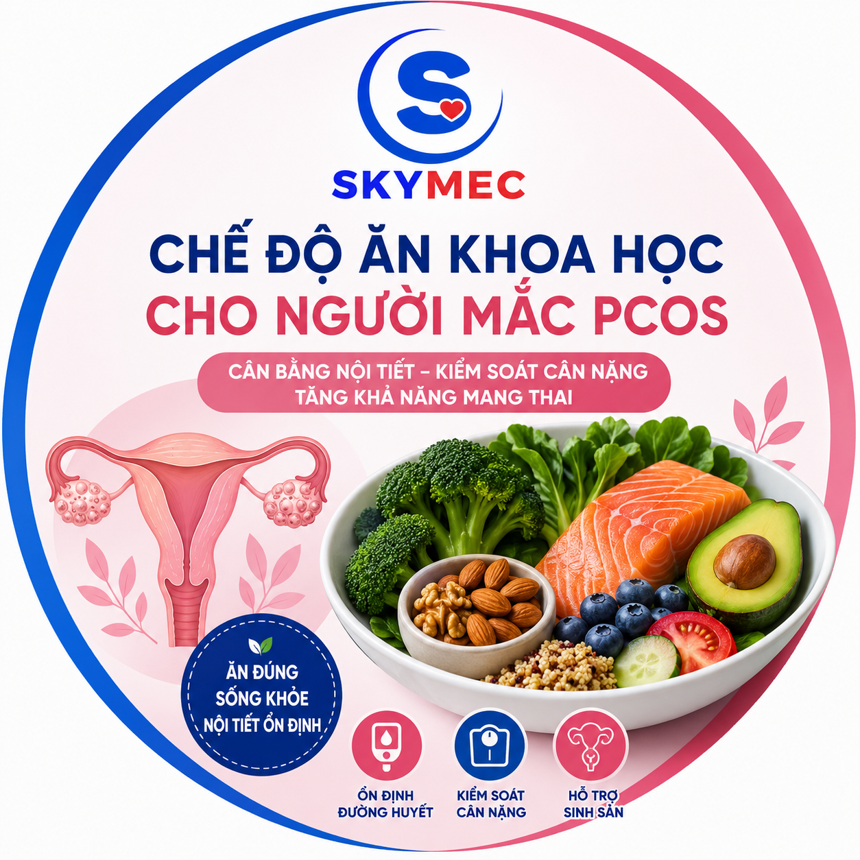 Chế độ ăn khoa học cho người mắc PCOS: Ăn đúng để cải thiện sức khỏe sinh sản