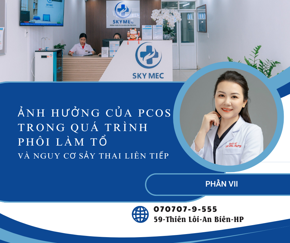Ảnh hưởng của hội chứng buồng trứng đa nang trong quá trình phôi làm tổ và nguy cơ sảy thai liên tiếp